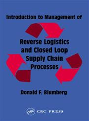 Introduction to Management of Reverse Logistics and Closed Loop Supply Chain Processes 1st Edition,1574443607,9781574443608