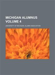 Michigan alumnus Volume 4,1130078108,9781130078107
