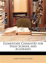 Elementary Chemistry for High School and Academies,1146994176,9781146994170