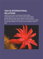 1644 in international relations Conflicts in 1644, States and territories disestablished in 1644, States and territories established in 1644,1158227582,9781158227587