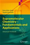 Supramolecular Chemistry--Fundamentals and Applications Advanced Textbook,3540012982,9783540012986