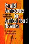 Parallel Architectures for Artificial Neural Networks Paradigms and Implementations,0818683996,9780818683992