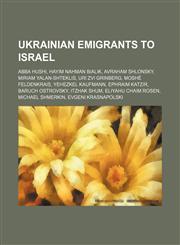 Ukrainian emigrants to Israel Abba Hushi, Hayim Nahman Bialik, Avraham Shlonsky, Miriam Yalan-Shteklis, Uri Zvi Grinberg, Moshé Feldenkrais, Yehezkel Kaufmann, Ephraim Katzir, Baruch Ostrovsky, Itzhak Shum, Eliyahu Chaim Rosen, Michael Shmerkin,1234648040,9781234648046