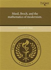 Musil, Broch, and the mathematics of modernism.,1243551348,9781243551344