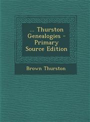 ... Thurston Genealogies - Primary Source Edition,1293716782,9781293716786