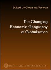 The Changing Economic Geography of Globalization Reinventing Space 1st Edition,041535398X,9780415353984