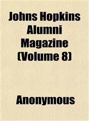 Johns Hopkins Alumni Magazine (Volume 8),1152353659,9781152353657