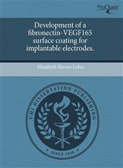 Development of a fibronectin-VEGF165 surface coating for implantable electrodes.,1243546840,9781243546845