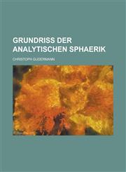 Grundriss Der Analytischen Sphaerik,1236444361,9781236444363