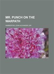 Mr. Punch on the Warpath,1236700007,9781236700001
