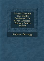 Travels Through the Middle Settlements in North-America - Primary Source Edition,1295461757,9781295461752