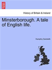 Minsterborough. A tale of English life.,1241479127,9781241479121