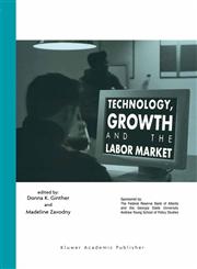 Technology, Growth, and the Labor Market,1402073542,9781402073540
