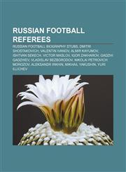 Russian football referees Russian football biography stubs, Dmitri Shostakovich, Valentin Ivanov, Almir Kayumov, Ishtvan Sekech, Victor Maslov,1157415709,9781157415701