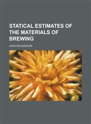 Statical estimates of the materials of Brewing,1151627194,9781151627193