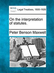 On the interpretation of statutes.,1240194145,9781240194148