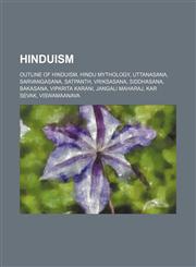 Hinduism Outline of Hinduism, Hindu mythology, Uttanasana, Sarvangasana, Satpanth, Vriksasana, Siddhasana, Bakasana, Viparita Karani, Jangali Maharaj, Kar Sevak, Viswamaanava,1156951135,9781156951132