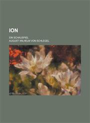 Ion; Ein Schauspiel,1234400863,9781234400866