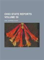 Ohio State Reports Volume 59,1234235587,9781234235581
