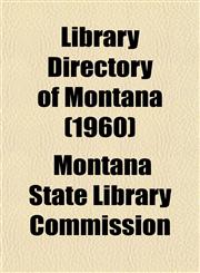 Library Directory of Montana (1960),115350345X,9781153503457