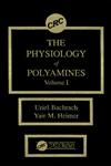 The Physiology of Polyamines Volume I,0849368081,9780849368080