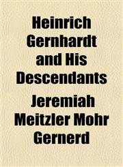 Heinrich Gernhardt and His Descendants,115293905X,9781152939059