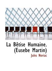La Bêtise Humaine. (Eusebe Martin),1115032771,9781115032773