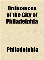 Ordinances of the City of Philadelphia,1154804925,9781154804928