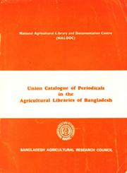 Union Catalogue of Periodicals in the Agricultural Libraries of Bangladesh