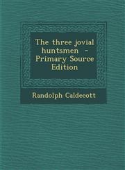 Three Jovial Huntsmen,1287659306,9781287659303