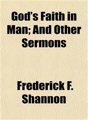 God's Faith in Man; And Other Sermons,115471764X,9781154717648