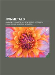 Nonmetals Carbon, Hydrogen, Oxygen, Sulfur, Nitrogen, Phosphorus, Selenium, Nonmetal,1157640850,9781157640851