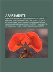 Apartments Apartment, El Cortez Apartment Hotel, U2 Tower, Beetham Tower, Manchester, Carl Street Studios, Antilia, Eureka Tower,1156394554,9781156394557