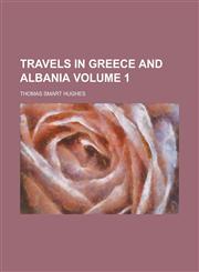 Travels in Greece and Albania Volume 1,1155004051,9781155004051