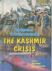 Towards Understanding the Kashmir Crisis 1st Edition,8121207789,9788121207782