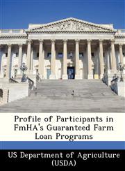 Profile of Participants in FmHA's Guaranteed Farm Loan Programs,1249309409,9781249309406