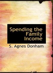 Spending the Family Income,1103735551,9781103735556