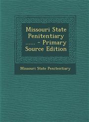 Missouri State Penitentiary ...... - Primary Source Edition,1293696668,9781293696668