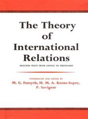 The Theory of International Relations Selected Texts from Gentili to Treitschke,0202363007,9780202363004