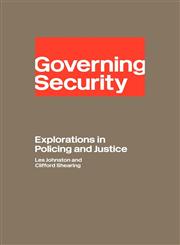 Governing Security Explorations of Policing and Justice,0415149614,9780415149617