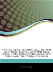 Articles On Ovis, including Mouflon, Urial, Bighorn Sheep, Desert Bighorn Sheep, Dall Sheep, Sierra Nevada Bighorn Sheep, Argali, Snow Sheep, Marco Polo Sheep, Altai Argali,1243309571,9781243309570