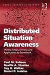 Distributed Situation Awareness,0754670589,9780754670582