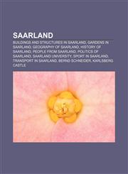 Saarland Buildings and structures in Saarland, Gardens in Saarland, Geography of Saarland, History of Saarland, People from Saarland,1157483216,9781157483212