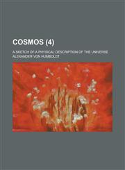 Cosmos (Volume 4); A Sketch of a Physical Description of the Universe,1459043367,9781459043367