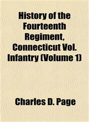 History of the Fourteenth Regiment, Connecticut Vol. Infantry (Volume 1),1152948628,9781152948624