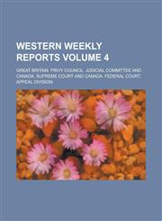 Western Weekly Reports Volume 4,1230053565,9781230053561