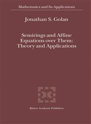 Semirings and Affine Equations over Them Theory and Applications,1402013582,9781402013584