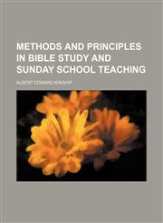 Methods and principles in Bible study and Sunday school teaching,1151028231,9781151028235
