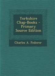 Yorkshire Chap-Books - Primary Source Edition,1294330527,9781294330523