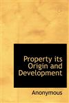 Property Its Origin and Development,1115372424,9781115372428